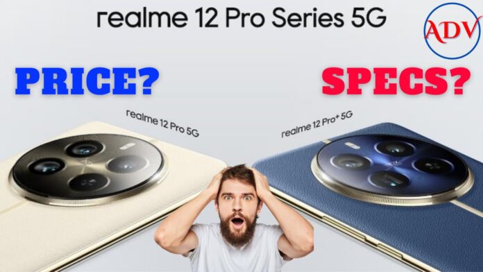 Realme 12 Pro and Realme 12 Pro+ Launched in India