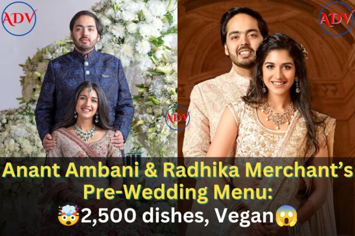Anant Ambani and Radhika Merchant’s pre-wedding menu: 2,500 Dishes, Vegan options, Midnight snacks and More