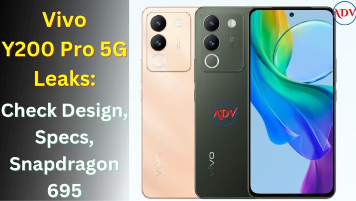 Vivo Y200 Pro 5G Leaks: Design, Specs, the Powerful Snapdragon 695, Check Details Here